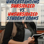 Understanding Subsidized vs. Unsubsidized Student Loans